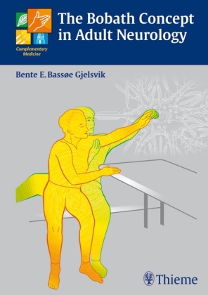 The Bobath Concept in Adult Neurology - Bente Elisabeth Bassoe Gjelsvik, Line Syre