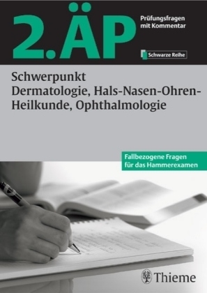 2. ÄP - Schwerpunkt Dermatologie, Hals-Nasen-Ohren-Heilkunde, Ophthalmologie (Hammerexamen)