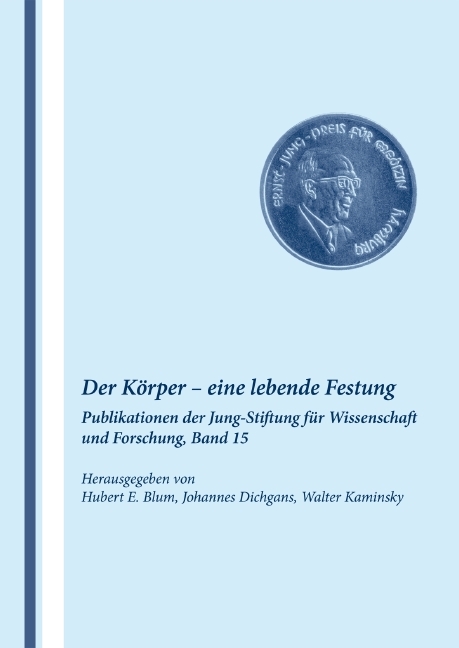 Band 15: Der Körper - eine lebende Festung - Hubert Erich Blum, Johannes Dichgans, Walter Kaminsky