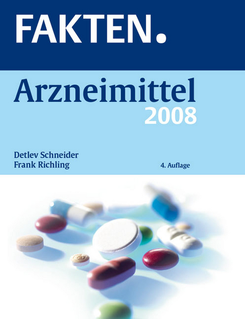 FAKTEN. Arzneimittel 2008 - Detlev Schneider, Frank Richling
