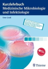 Kurzlehrbuch Medizinische Mikrobiologie und Infektiologie - Uwe Gross