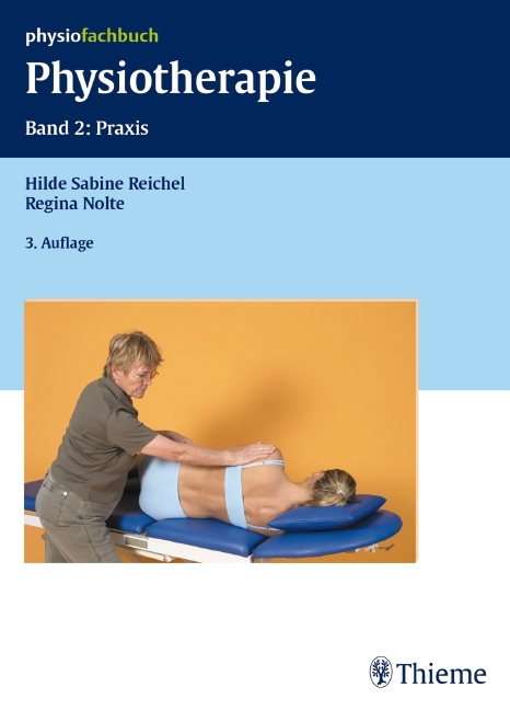 Physiotherapie Band 2: Praxis - Hilde Sabine Reichel, Regina Nolte