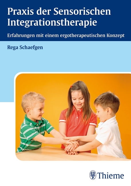 Praxis der Sensorischen Integrationstherapie - Rega Schaefgen