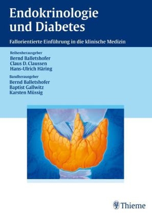 Endokrinologie und Diabetes - Bernd Balletshofer, Baptist Gallwitz, Karsten Müssig