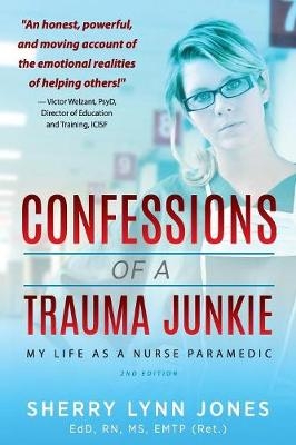 Confessions of a Trauma Junkie -  Sherry Lynn Jones