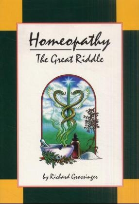 Homeopathy: The Great Riddle - Richard Grossinger