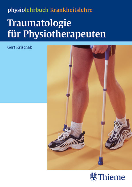Traumatologie für Physiotherapeuten - Gert Krischak