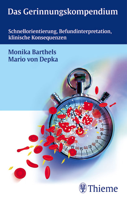 Das Gerinnungskompendium - Monika Barthels, Mario von Depka