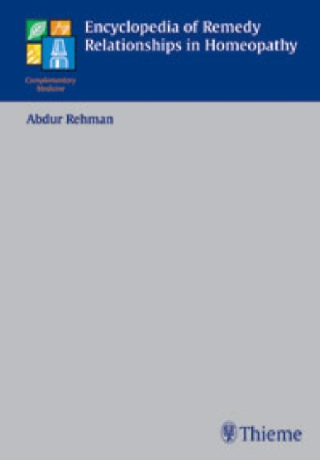 Encyclopedia of Remedy Relationships in Homoeopathy - Abdur Rehman