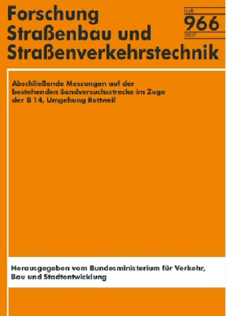 Abschließende Messungen auf der bestehenden Sandversuchsstrecke im Zuge der B 14, Umgehung Rottweil - P Schellenberg, M Schneider, M Jumpertz