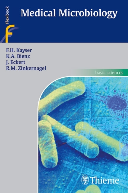 Medical Microbiology - Fritz H. Kayser, Kurt A. Bienz, Johannes Eckert, Rolf M. Zinkernagel