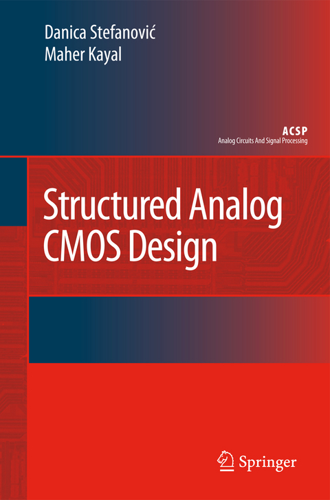Structured Analog CMOS Design - Danica Stefanovic, Maher Kayal