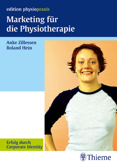Marketing für die Physiotherapie - Anke Zillessen, Roland Hein