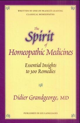 The Spirit of Homeopathic Medicines - Didier Grandgeorge