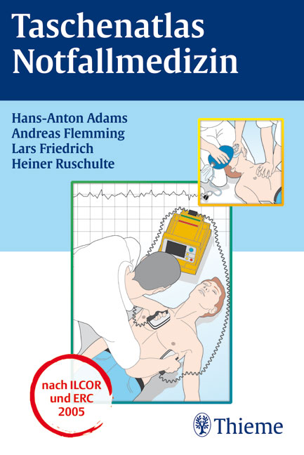 Taschenatlas Notfallmedizin - Hans Anton Adams, Andreas Flemming, Lars Friedrich, Heiner Ruschulte