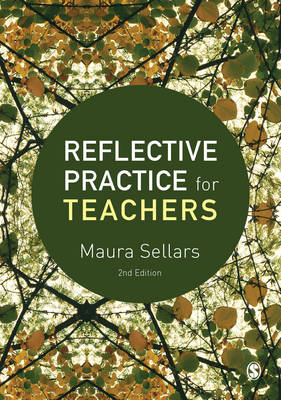 Reflective Practice for Teachers -  Maura Sellars