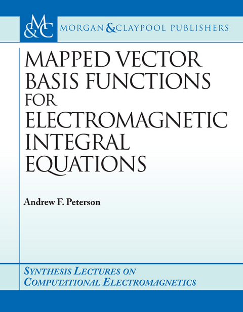 Mapped Vector Basis Functions for Electromagnetic Integral Equations - Andrew F. Peterson