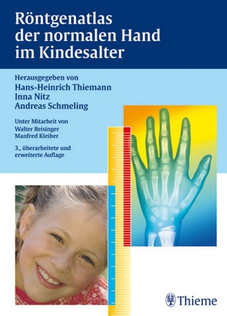 Röntgenatlas der normalen Hand im Kindesalter - Inna Nitz; Andreas Schmeling; Hans-Heinrich Thiemann; Manfred Kleiber
