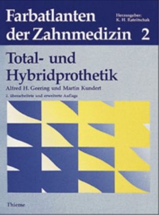 Band 2: Total- und Hybridprothetik - Alfred H. Geering, Martin Kundert