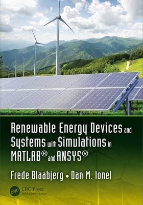 Renewable Energy Devices and Systems with Simulations in MATLAB(R) and ANSYS(R) - 