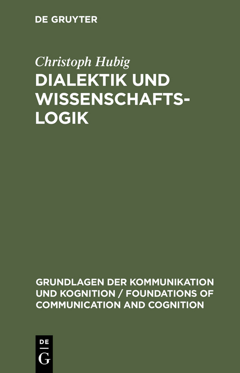 Dialektik und Wissenschaftslogik - Christoph Hubig