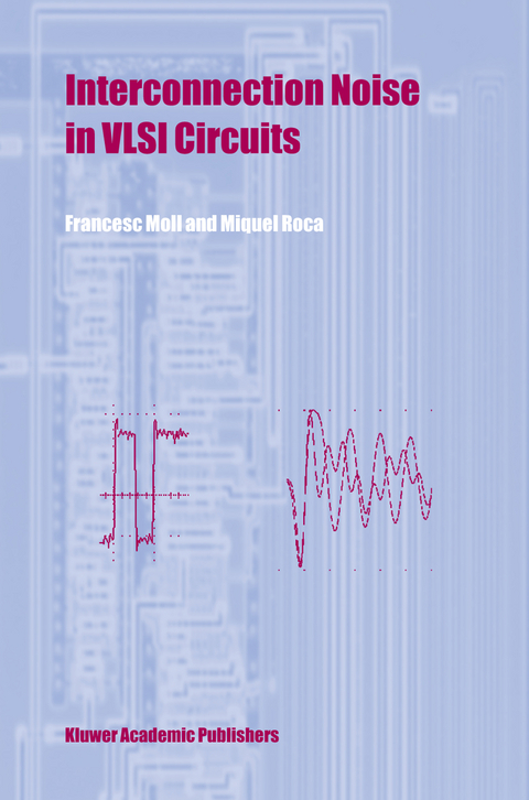 Interconnection Noise in VLSI Circuits - Francesc Moll, Miquel Roca