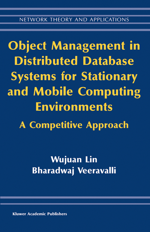 Object Management in Distributed Database Systems for Stationary and Mobile Computing Environments -  Wujuan Lin, Bharadwaj Veeravalli