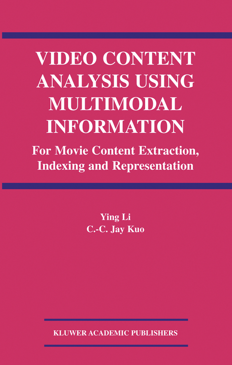 Video Content Analysis Using Multimodal Information -  Ying Li, C.C. Jay Kuo