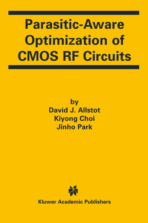 Parasitic-Aware Optimization of CMOS RF Circuits - David J. Allstot, Jinho Park,  Kiyong Choi