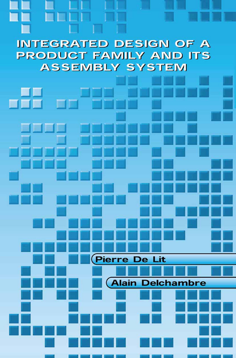 Integrated Design of a Product Family and Its Assembly System - Pierre De Lit, Alain Delchambre