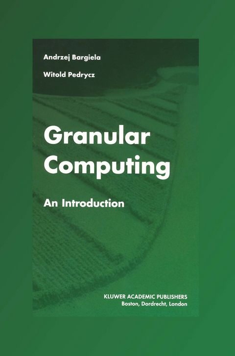 Granular Computing - Andrzej Bargiela, Witold Pedrycz