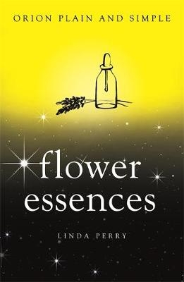 Flower Essences, Orion Plain and Simple -  Linda Perry