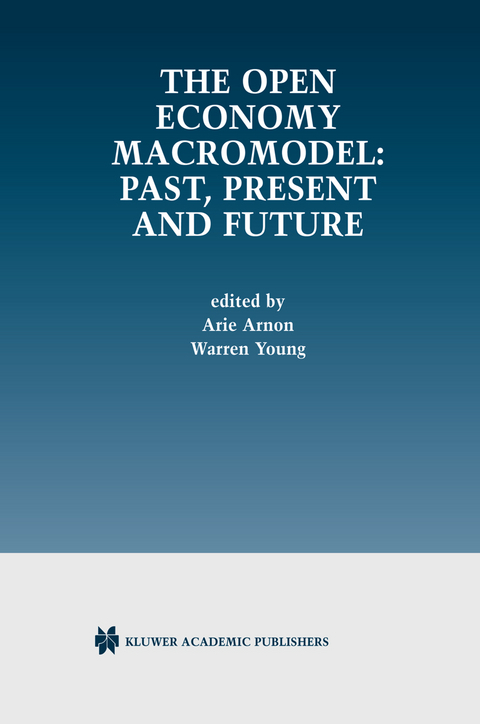 The Open Economy Macromodel: Past, Present and Future - 