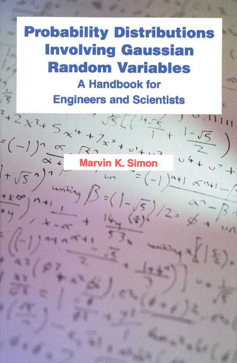 Probability Distributions Involving Gaussian Random Variables - Marvin K. Simon
