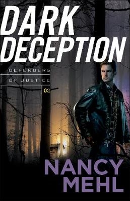 Dark Deception (Defenders of Justice Book #2) -  Nancy Mehl