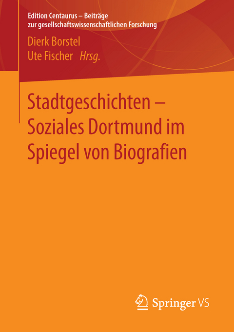 Stadtgeschichten - Soziales Dortmund im Spiegel von Biografien - 