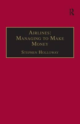Airlines: Managing to Make Money -  Stephen Holloway