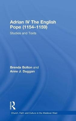 Adrian IV The English Pope (1154-1159) -  Brenda Bolton,  Anne J. Duggan