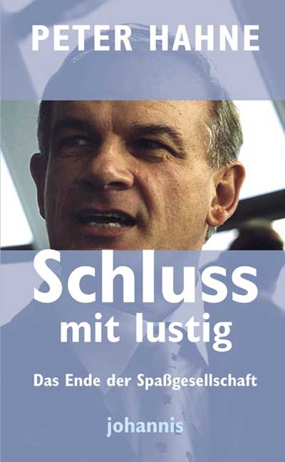 Schluss mit lustig! - Peter Hahne