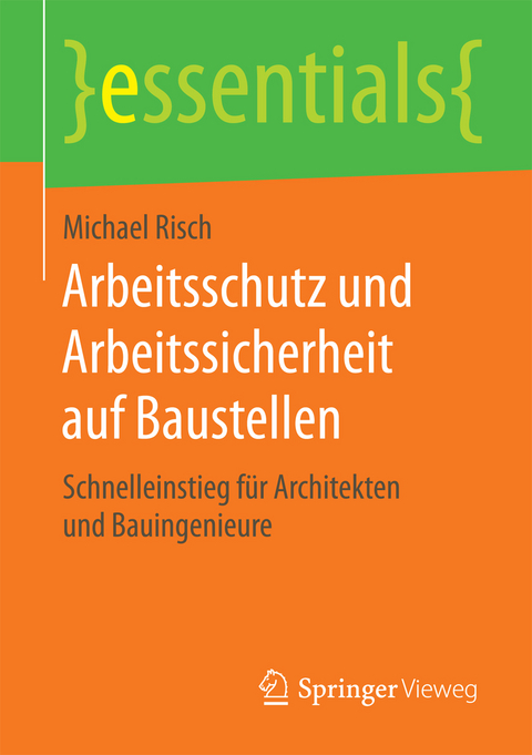 Arbeitsschutz und Arbeitssicherheit auf Baustellen - Michael Risch