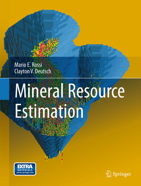 Mineral Resource Estimation - Mario E. Rossi, Clayton V. Deutsch