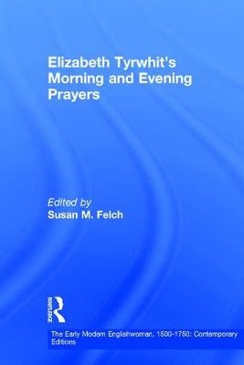 Elizabeth Tyrwhit's Morning and Evening Prayers - 