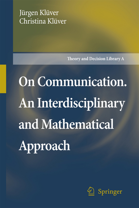On Communication. An Interdisciplinary and Mathematical Approach - Jürgen Klüver, Christina Klüver