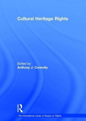 Cultural Heritage Rights -  Anthony J. Connolly