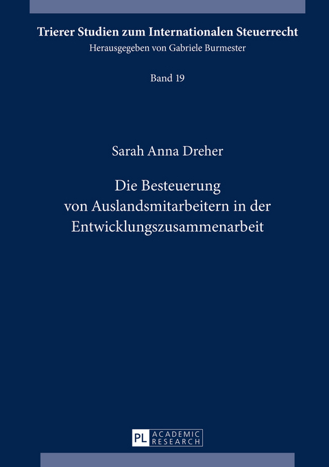 Die Besteuerung von Auslandsmitarbeitern in der Entwicklungszusammenarbeit - Sarah Anna Dreher