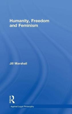 Humanity, Freedom and Feminism -  Jill Marshall