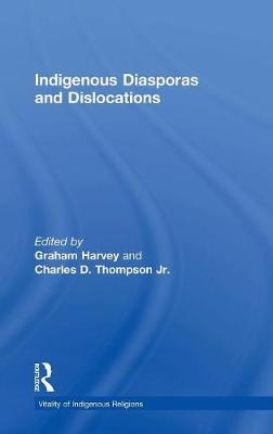 Indigenous Diasporas and Dislocations -  Charles D. Thompson Jr.
