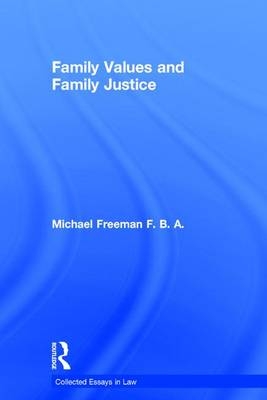 Family Values and Family Justice -  Michael Freeman