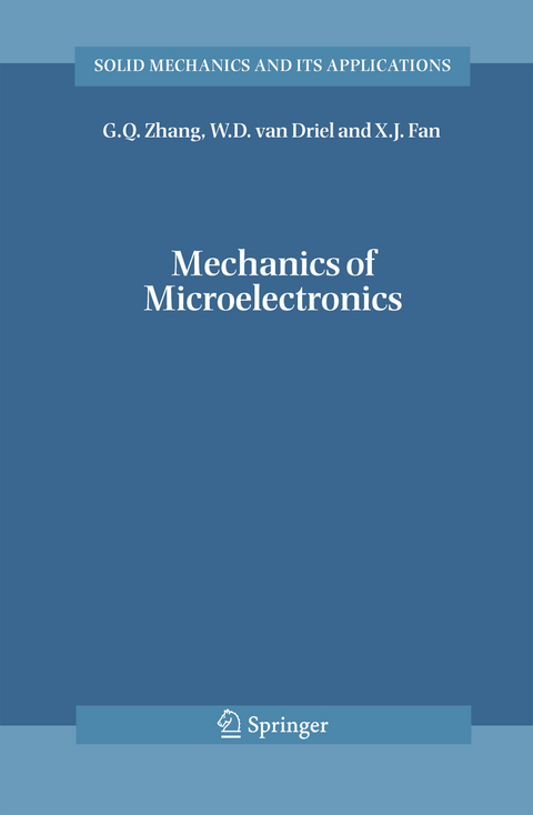 Mechanics of Microelectronics - G.Q. Zhang, W.D. van Driel, X.J. Fan