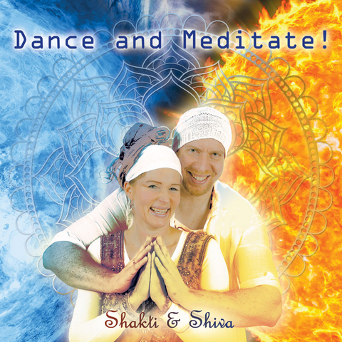 Dance and Meditate -  Shakti & . Shiva